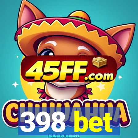 398 bet